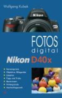 Cover: 9783889551795 | Nikon D40x | Wolfgang Kubak | Fotos digital | Kartoniert / Broschiert