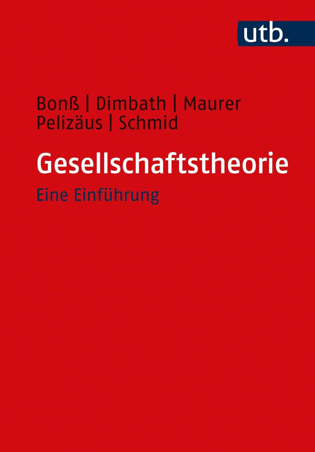 Cover: 9783825254599 | Gesellschaftstheorie | Eine Einführung | Wolfgang Bonß (u. a.) | Buch