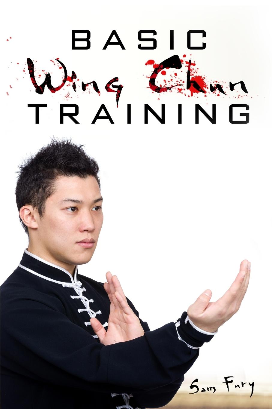 Cover: 9781925979121 | Basic Wing Chun Training | Sam Fury | Taschenbuch | Englisch | 2019