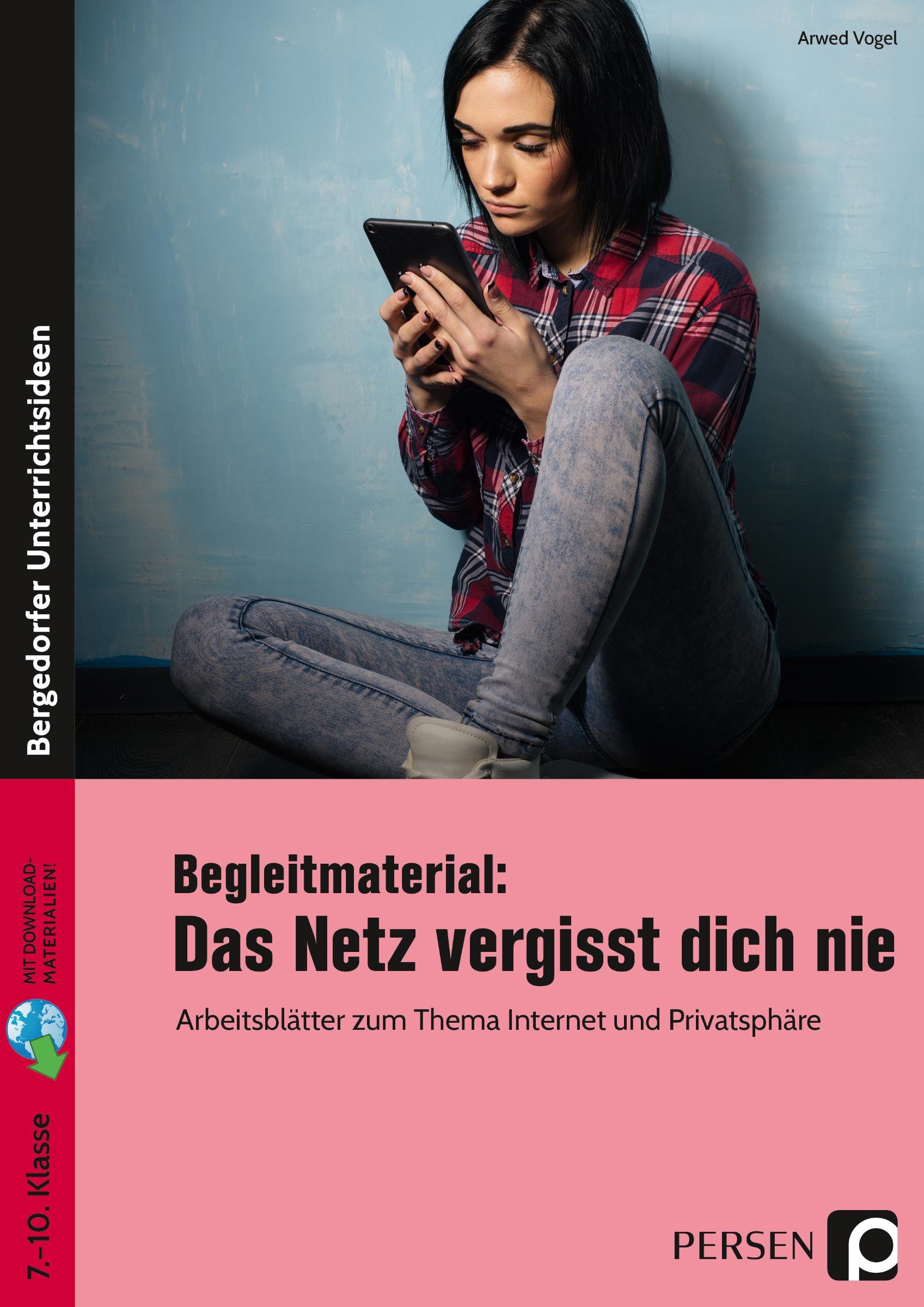 Cover: 9783403205340 | Begleitmaterial: Das Netz vergisst dich nie | 7. bis 10. Klasse | 2019