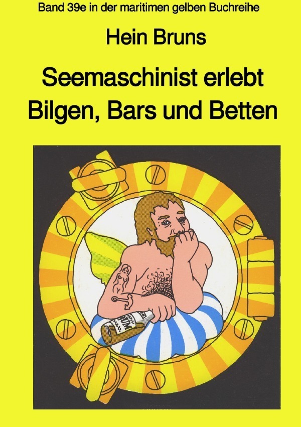Cover: 9783748536550 | Seemaschinist erlebt Bilgen, Bars und Betten - Band 39e in der...