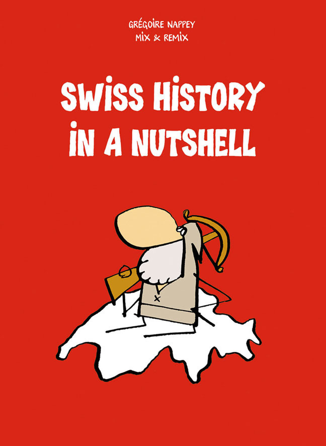 Cover: 9783905252194 | Swiss History in a Nutshell | Grégoire Nappey | Taschenbuch | Englisch