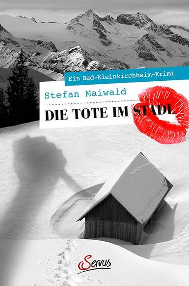 Cover: 9783710402395 | Die Tote im Stadl | Ein Bad-Kleinkirchheim-Krimi | Stefan Maiwald
