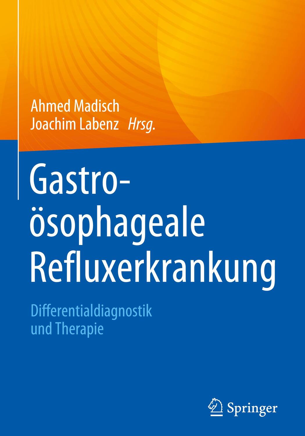 Cover: 9783662672341 | Gastroösophageale Refluxerkrankung | Joachim Labenz (u. a.) | Buch | v
