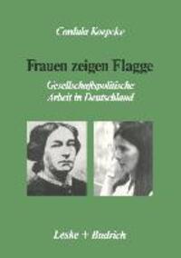 Cover: 9783322971678 | Frauen zeigen Flagge | Gesellschaftspolitische Arbeit in Deutschland