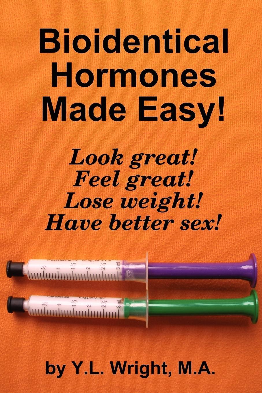 Cover: 9781257805693 | Bioidentical Hormones Made Easy! | Y. L. Wright | Taschenbuch | 2011