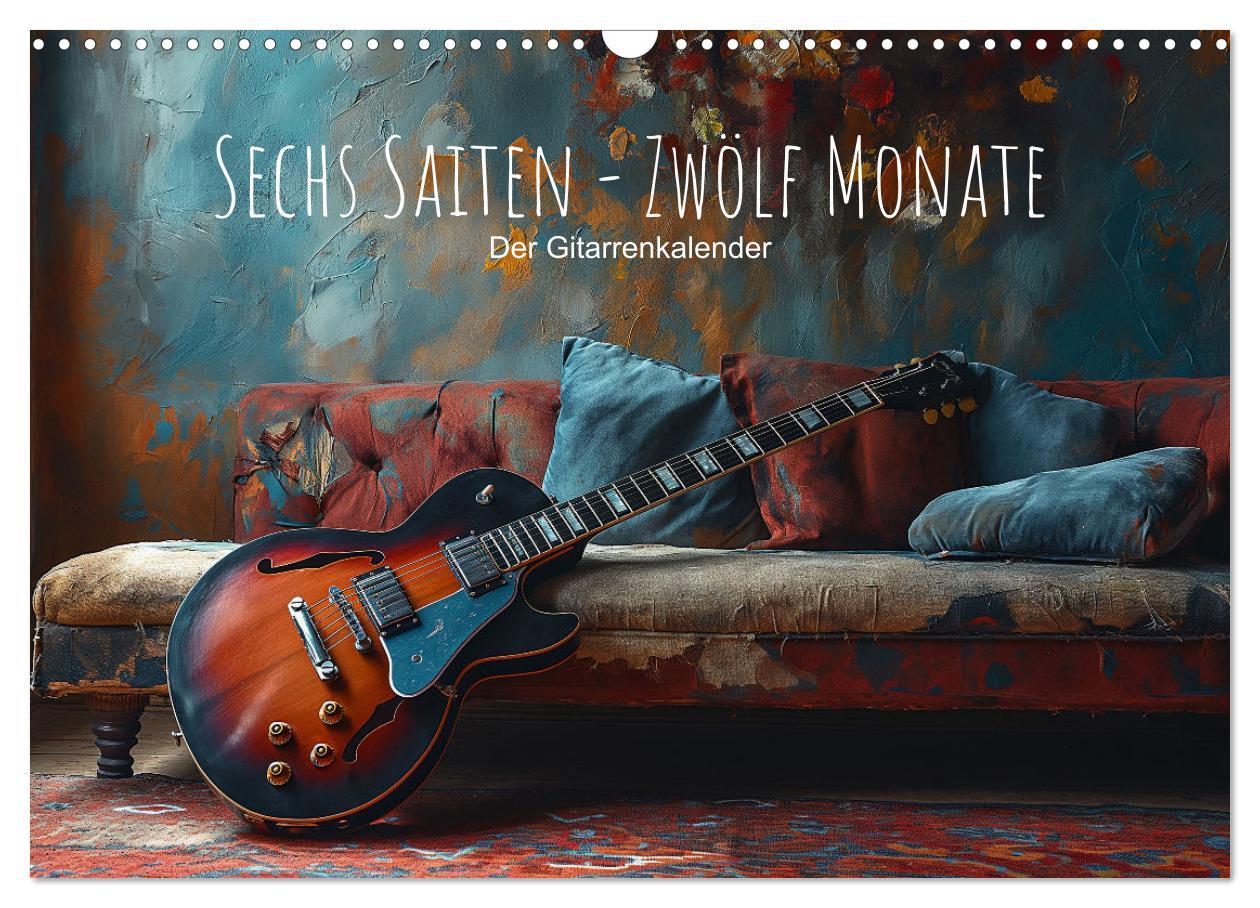 Cover: 9783383763670 | Sechs Saiten, Zwölf Monate - Der Gitarrenkalender (Wandkalender...