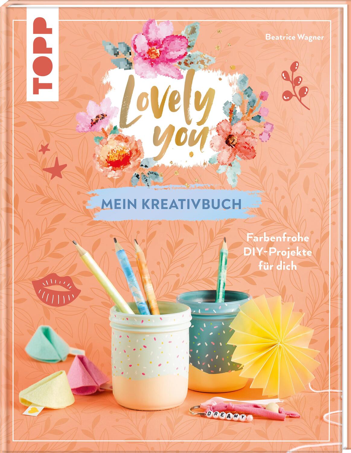 Cover: 9783735891365 | Lovely You - das Kreativbuch | Farbenfrohe DIY-Projekte für dich