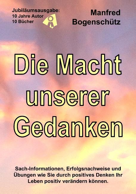 Cover: 9783752825039 | Die Macht unserer Gedanken | Manfred Bogenschütz | Taschenbuch | 2018