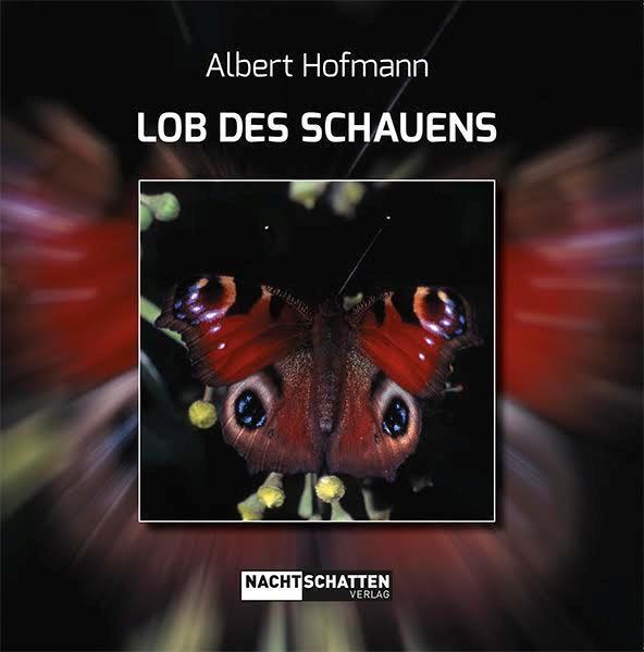Cover: 9783037885529 | Lob des Schauens | Albert Hofmann | Buch | Deutsch | 2018