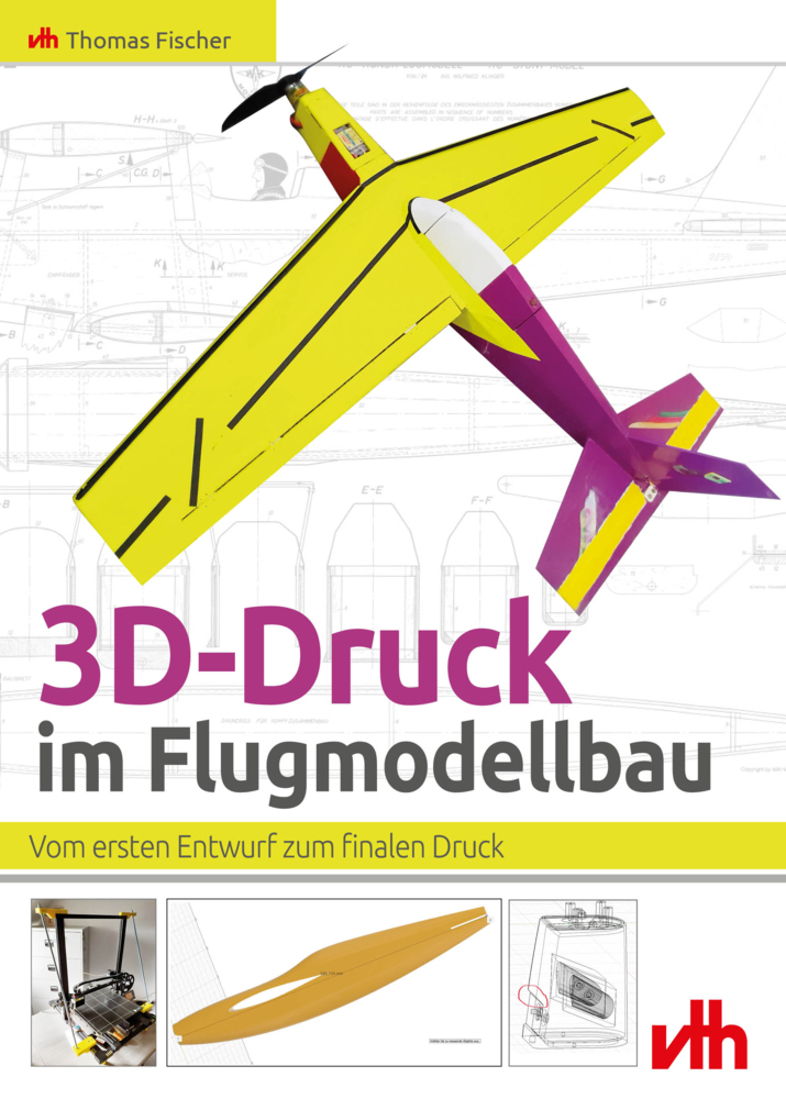 Cover: 9783881805124 | 3D-Druck im Flugmodellbau | Vom ersten Entwurf zum finalen Druck | VTH