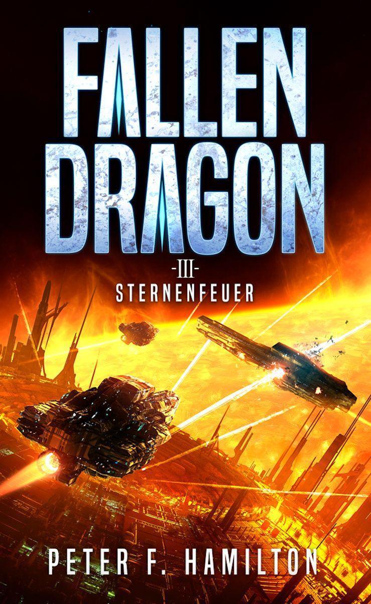 Cover: 9783963573354 | Fallen Dragon 3 | Sternenfeuer | Peter F. Hamilton | Taschenbuch