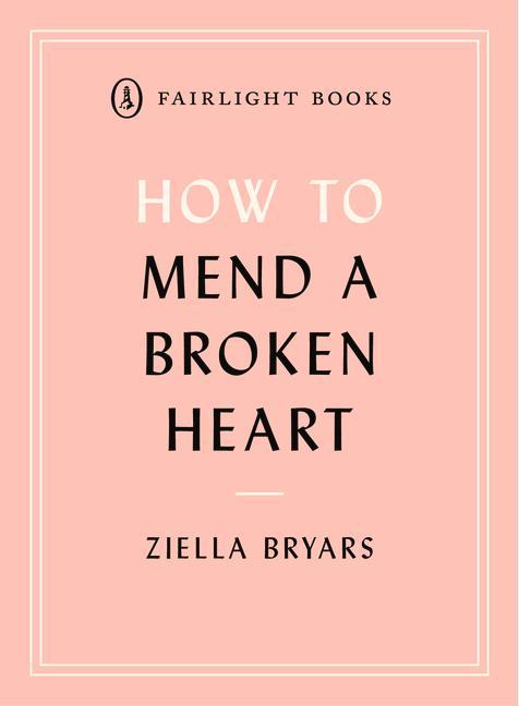 Cover: 9781912054329 | How to Mend a Broken Heart: Lessons from the World of Neuroscience