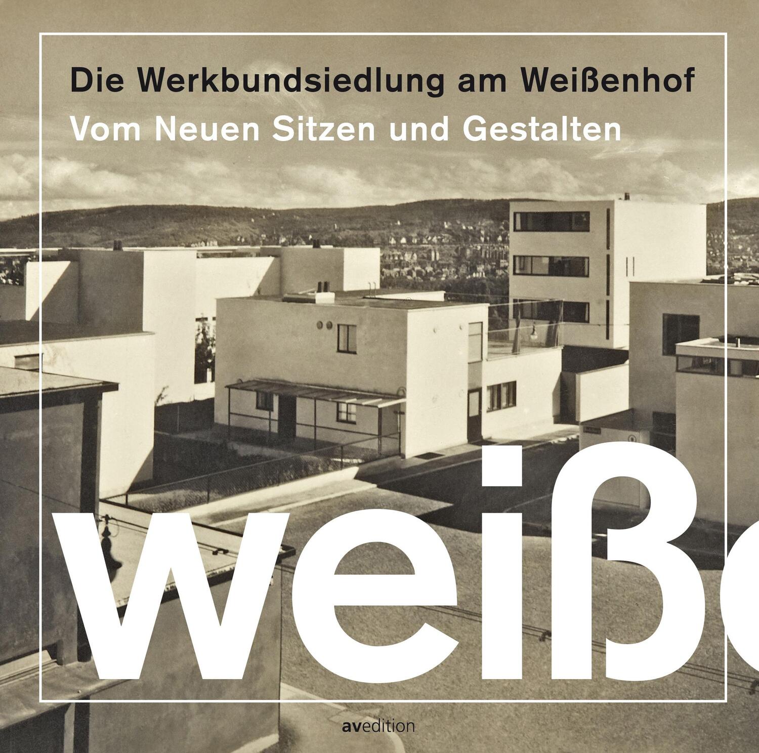 Cover: 9783899863864 | Die Werkbundsiedlung am Weißenhof | Vom neuen Sitzen und Gestalten