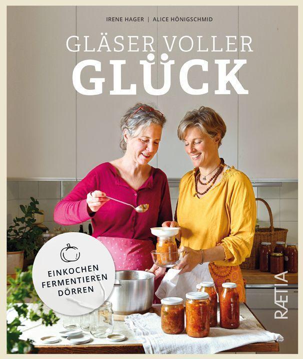 Cover: 9788872838358 | Gläser voller Glück | Einkochen, Fermentieren, Dörren | Hager (u. a.)