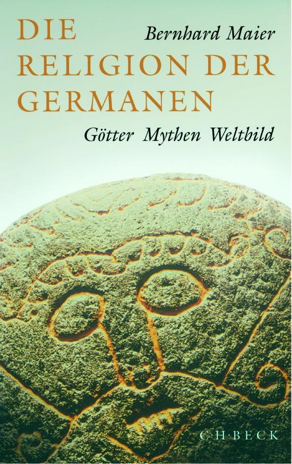 Cover: 9783406502804 | Die Religion der Germanen | Götter, Mythen, Weltbild | Bernhard Maier