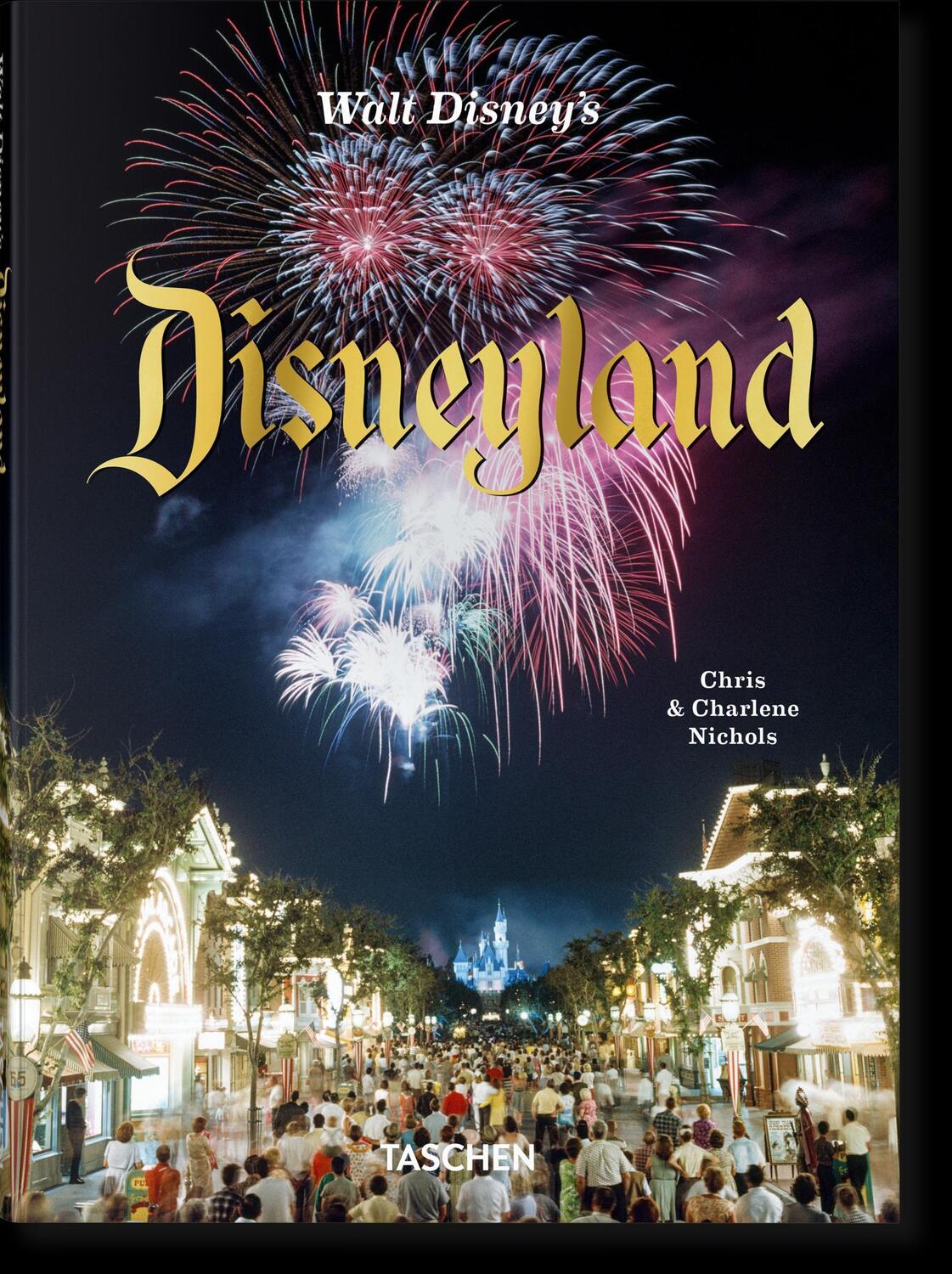 Cover: 9783836595131 | Walt Disney's Disneyland | Chris Nichols | Buch | Englisch | 2024