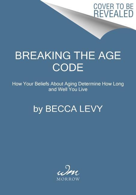 Cover: 9780063053175 | Breaking the Age Code | Becca Levy | Taschenbuch | Englisch | 2023