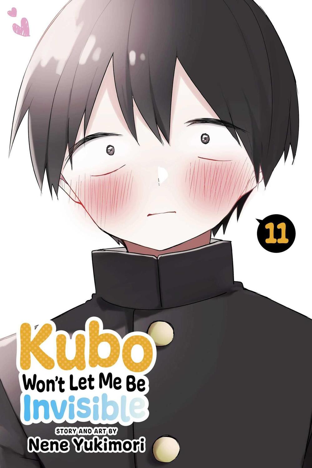 Cover: 9781974742905 | Kubo Won't Let Me Be Invisible, Vol. 11 | Nene Yukimori | Taschenbuch