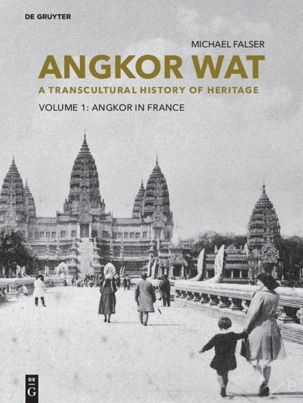 Cover: 9783110335729 | Angkor Wat - A Transcultural History of Heritage, 2 Teile | Falser