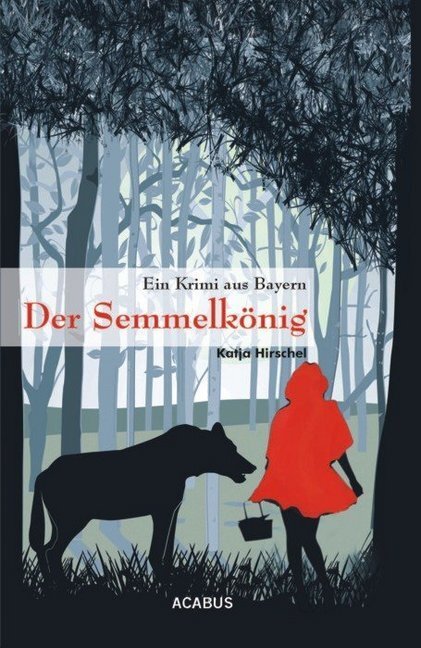 Cover: 9783862822362 | Der Semmelkönig | Ein Krimi aus Bayern | Katja Hirschel | Taschenbuch