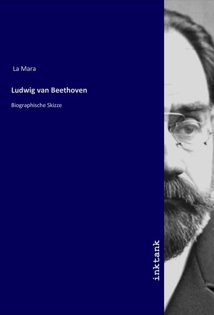 Cover: 9783750112254 | Ludwig van Beethoven | Biographische Skizze | La Mara | Taschenbuch