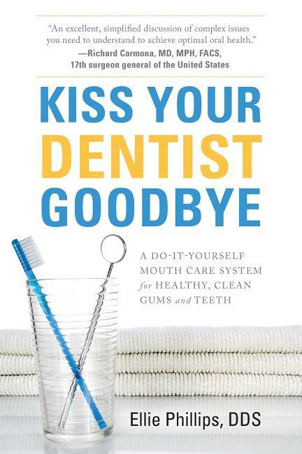 Cover: 9781632991195 | Kiss Your Dentist Goodbye | Ellie Phillips | Taschenbuch | Englisch