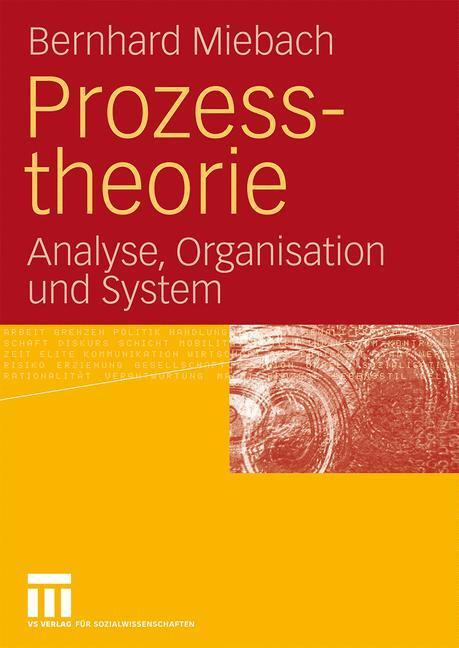 Cover: 9783531156309 | Prozesstheorie | Analyse, Organisation und System | Bernhard Miebach