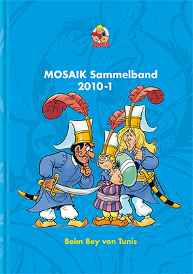 Cover: 9783864621901 | MOSAIK Sammelband - Beim Bey von Tunis | Mosaik Team | Buch | Deutsch