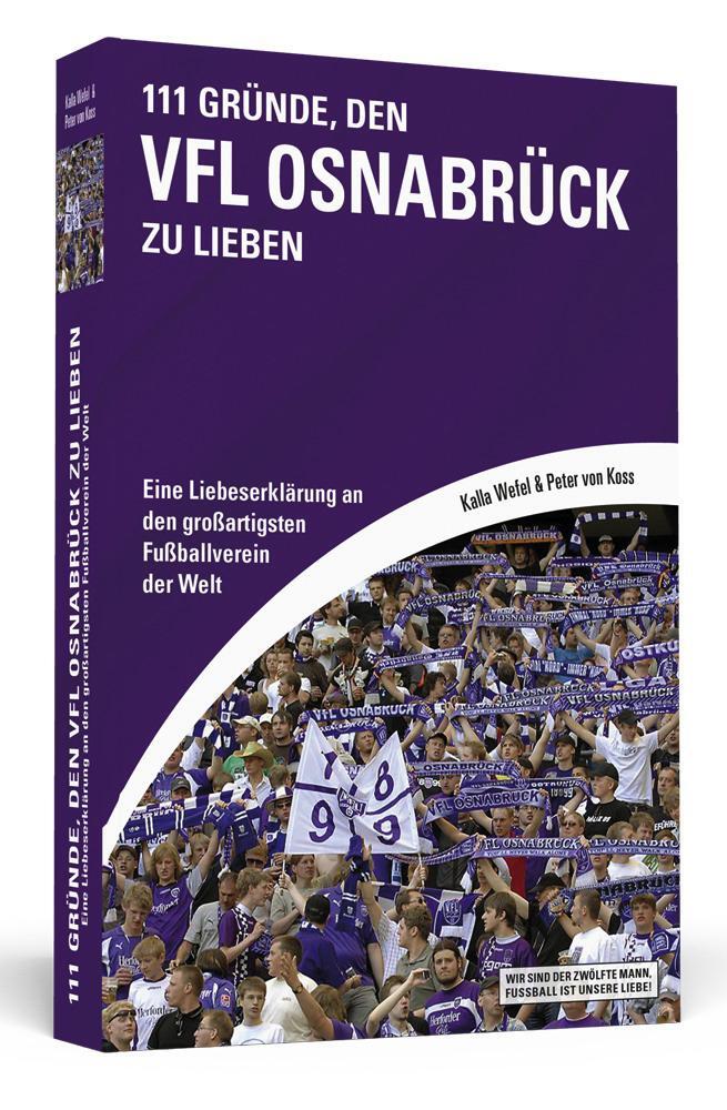 Cover: 9783862655564 | 111 Gründe, den VfL Osnabrück zu lieben | Kalla Wefel (u. a.) | Buch