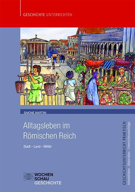 Cover: 9783734407178 | Alltagsleben im Römischen Reich | Stadt - Land - Militär | Martini