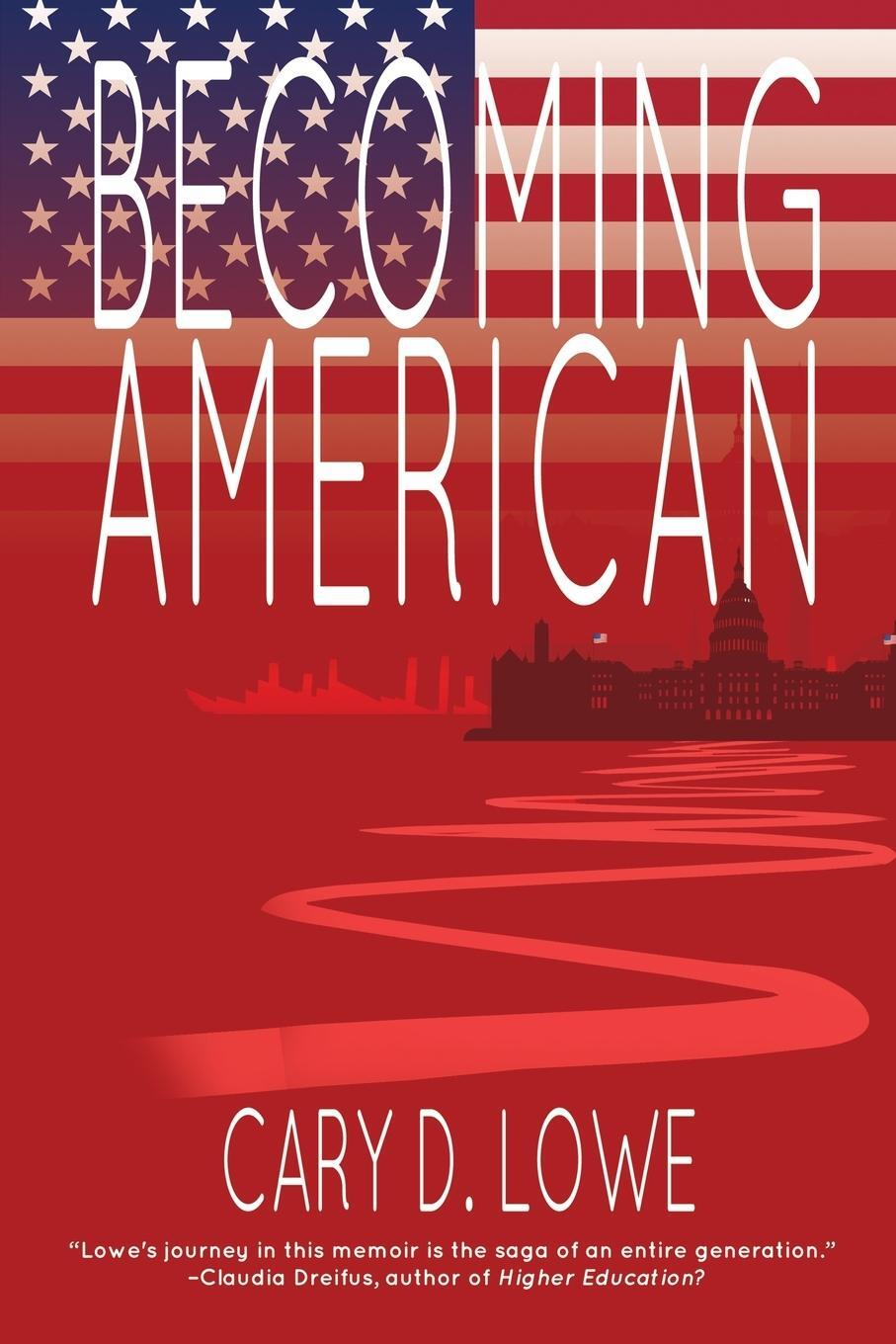Cover: 9781684334629 | Becoming American | A Political Memoir | Cary D. Lowe | Taschenbuch