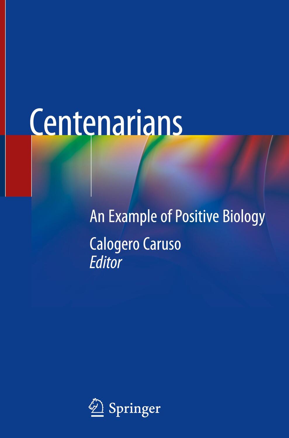 Cover: 9783030207618 | Centenarians | An Example of Positive Biology | Calogero Caruso | Buch