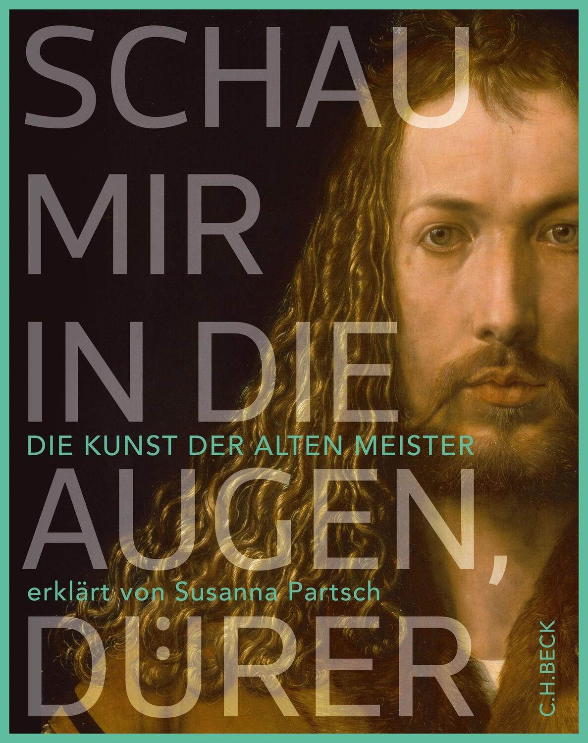 Cover: 9783406712067 | Schau mir in die Augen, Dürer! | Susanna Partsch | Buch | gebunden