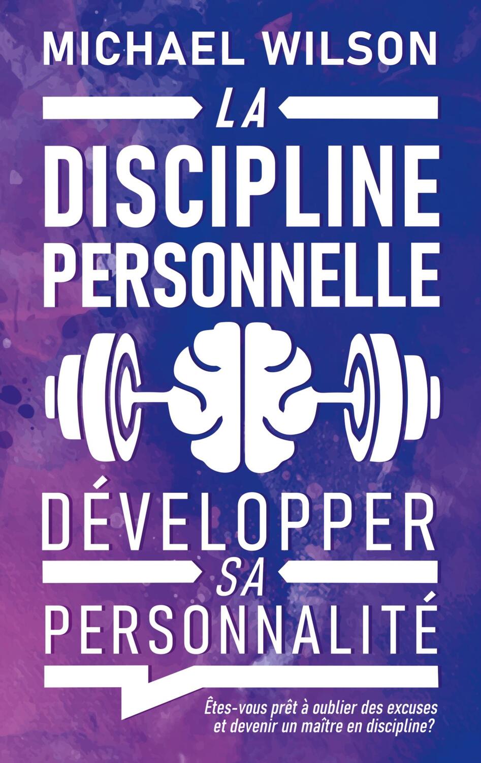 Cover: 9781628614732 | La discipline personnelle | Développer sa personnalité | Wilson | Buch