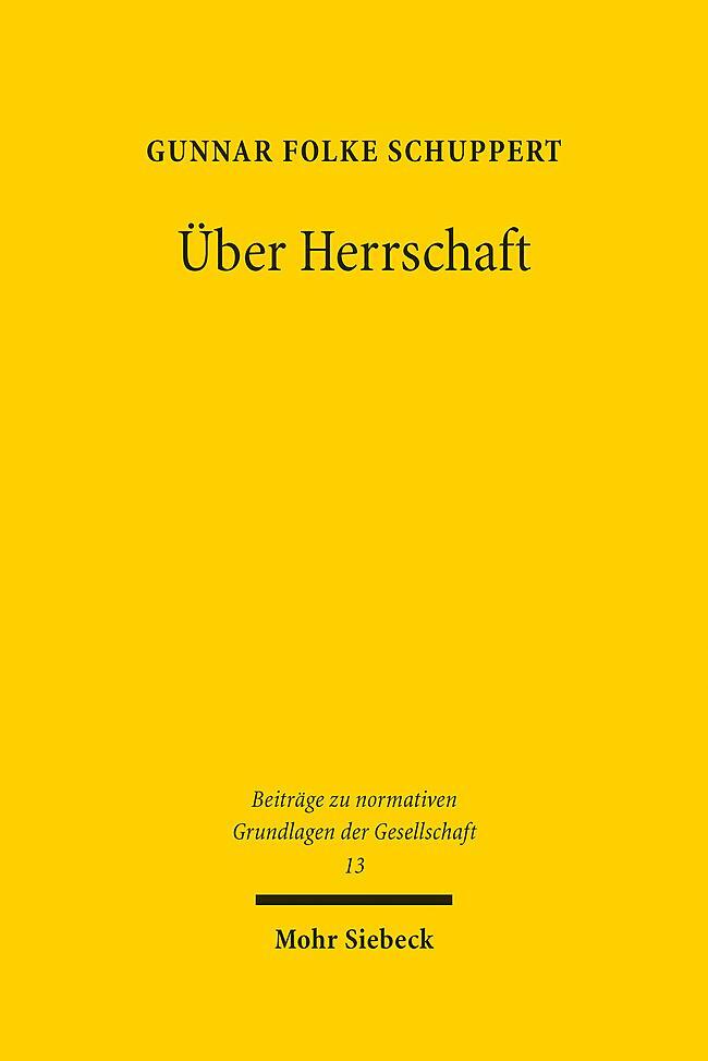 Cover: 9783161625077 | Über Herrschaft | Gunnar Folke Schuppert | Buch | XXV | Deutsch | 2023