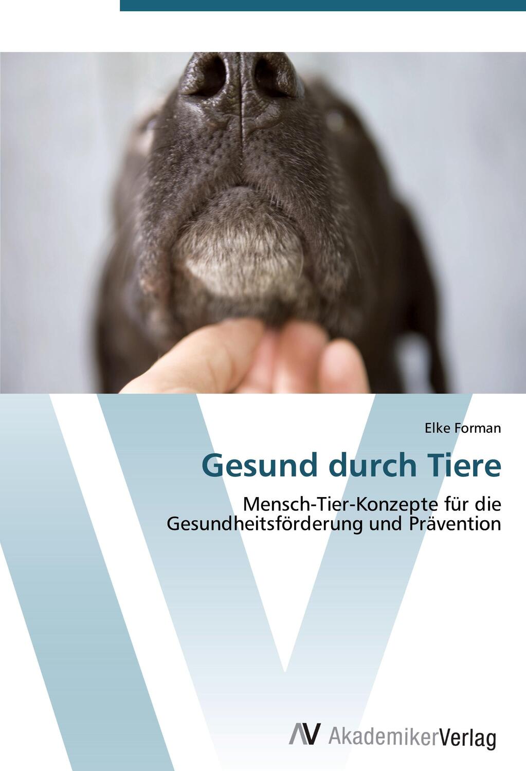Cover: 9783639412109 | Gesund durch Tiere | Elke Forman | Taschenbuch | Paperback | 76 S.