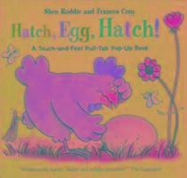 Cover: 9781857076783 | Hatch, Egg, Hatch! | A Touch-and-Feel Action Flap Book | Shen Roddie