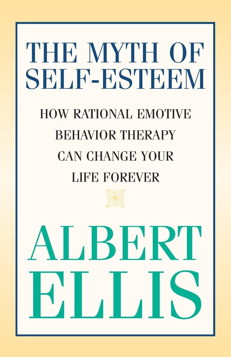 Cover: 9781591023548 | The Myth of Self-esteem | Albert Ellis | Taschenbuch | Paperback