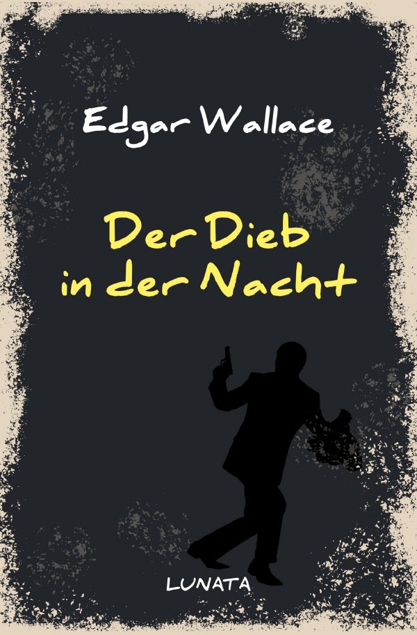 Cover: 9783752946055 | Der Dieb in der Nacht | Edgar Wallace | Taschenbuch | 152 S. | Deutsch