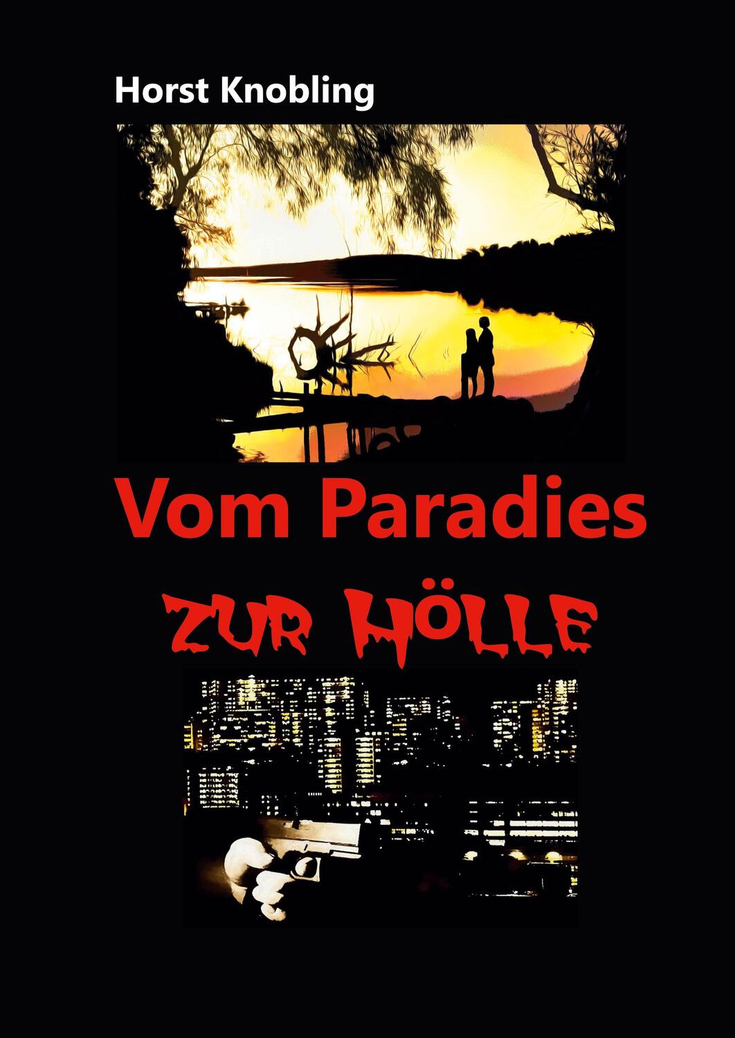 Cover: 9783347415898 | Vom Paradies zur Hölle | Horst Knobling | Taschenbuch | Paperback