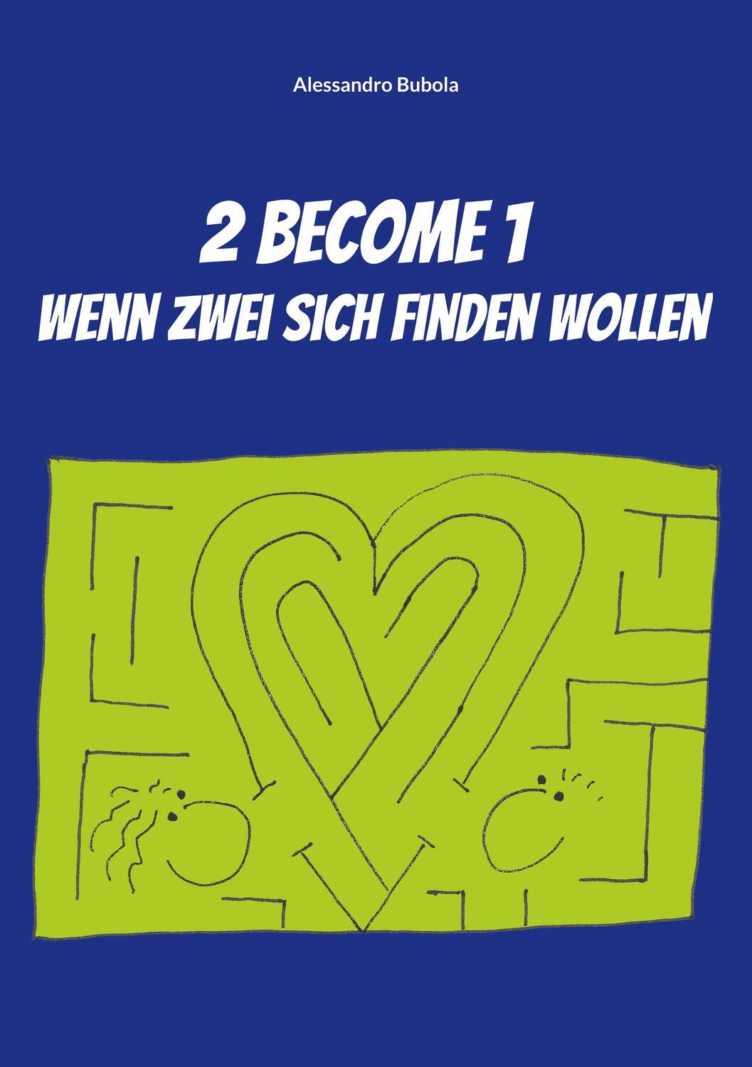 Cover: 9783755735939 | 2 become 1 - wenn zwei sich finden wollen | Alessandro Bubola | Buch