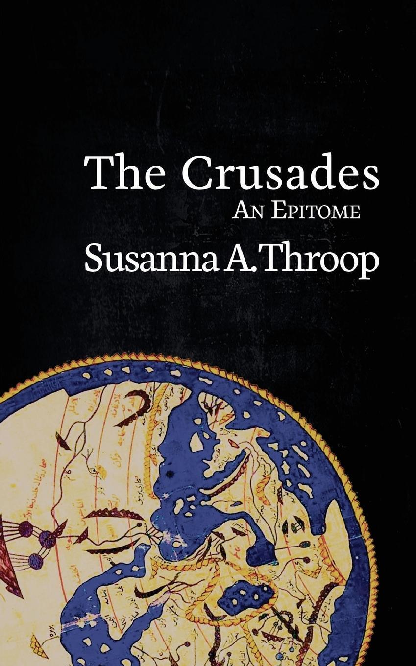 Cover: 9781912801022 | The Crusades | An Epitome | Susanna A. Throop | Taschenbuch | Epitomes