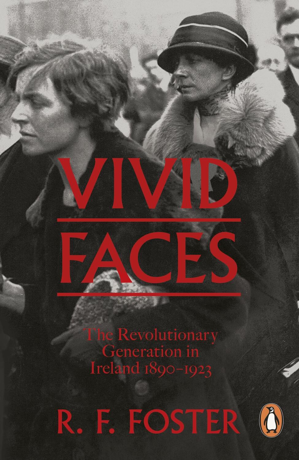Cover: 9780241954249 | Vivid Faces | The Revolutionary Generation in Ireland, 1890-1923