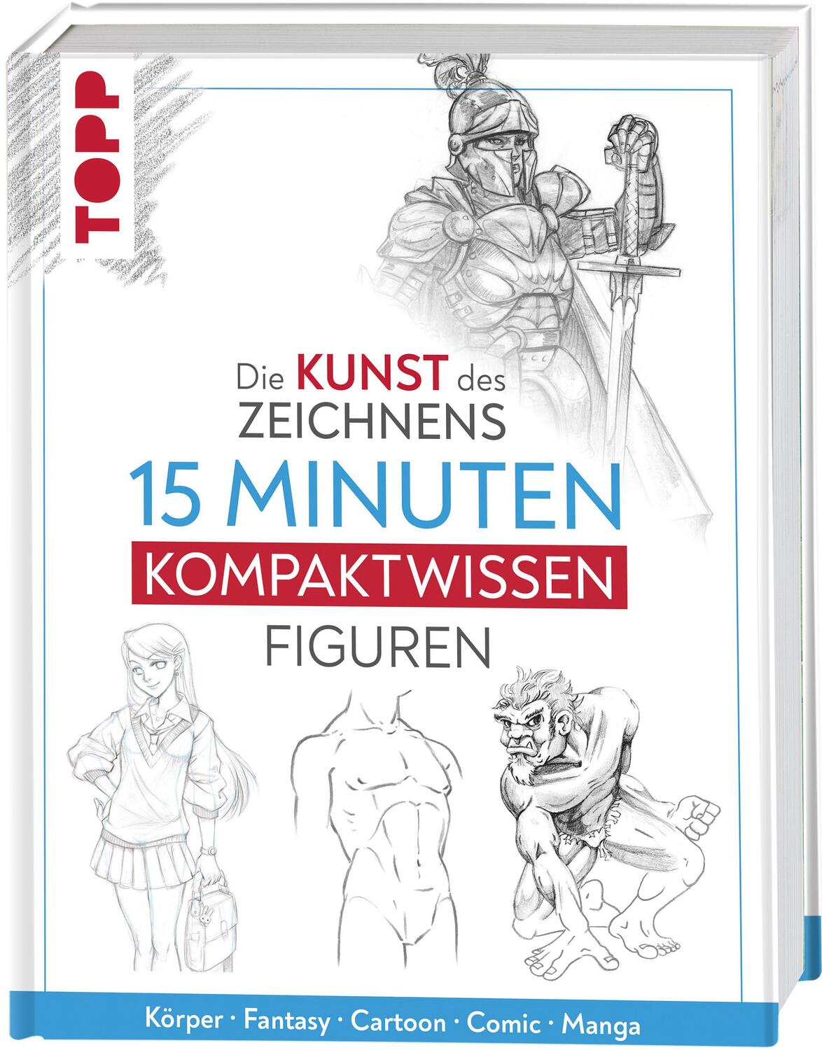 Cover: 9783735881311 | Die Kunst des Zeichnens 15 Minuten Kompaktwissen Figuren | Frechverlag