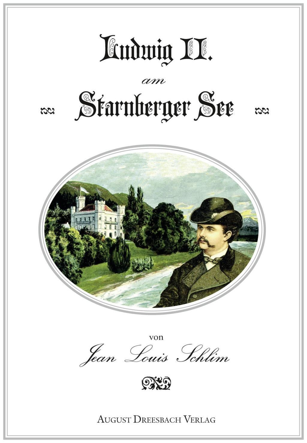 Cover: 9783940061584 | Ludwig II. am Starnberger See | Jean Louis Schlim | Taschenbuch | 2018