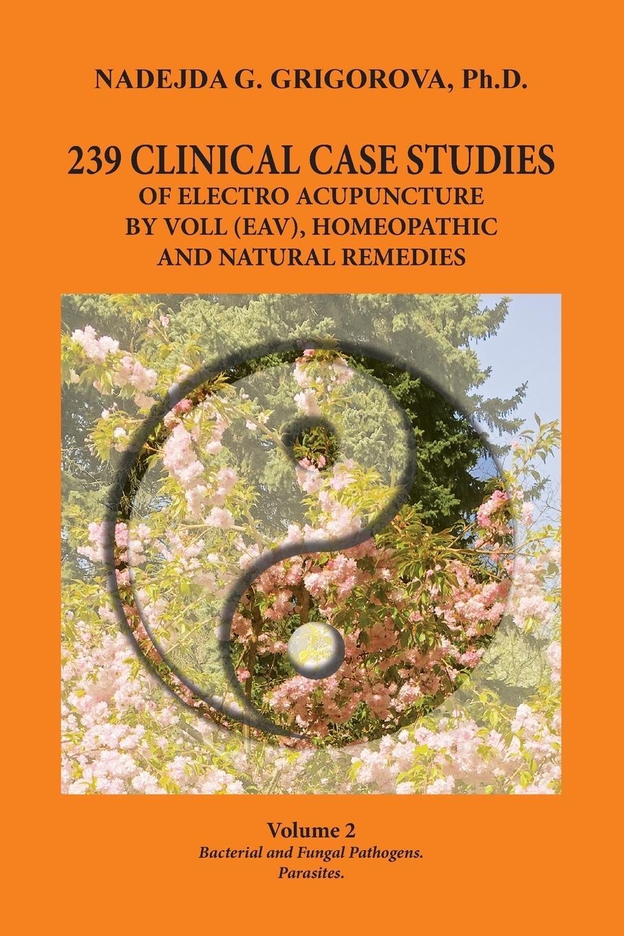 Cover: 9780985439040 | 239 CLINICAL CASE STUDIES OF ELECTRO ACUPUNCTURE BY VOLL (EAV),...