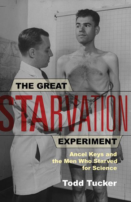 Cover: 9780816651610 | The Great Starvation Experiment: Ancel Keys and the Men Who Starved...