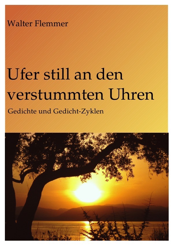 Cover: 9783844266054 | Ufer still an den verstummten Uhren | Gedichte und Gedichtzyklen