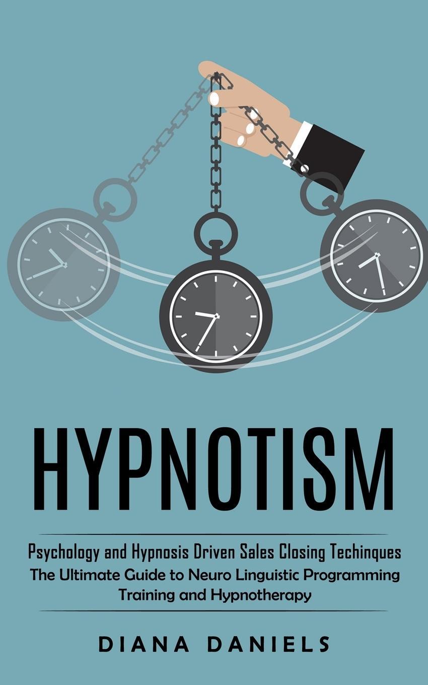 Cover: 9781998901517 | Hypnotism | Diana Daniels | Taschenbuch | Paperback | Englisch | 2023